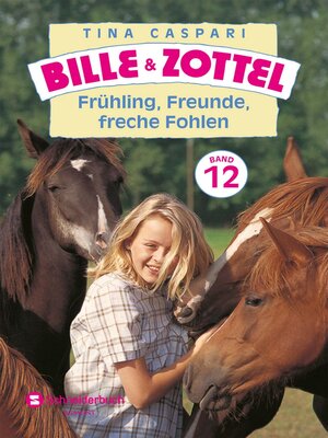 cover image of Bille und Zottel Bd. 12--Frühling, Freunde, freche Fohlen